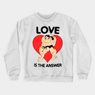 LOVE IS THE ANSWER Crewneck Sweatshirt